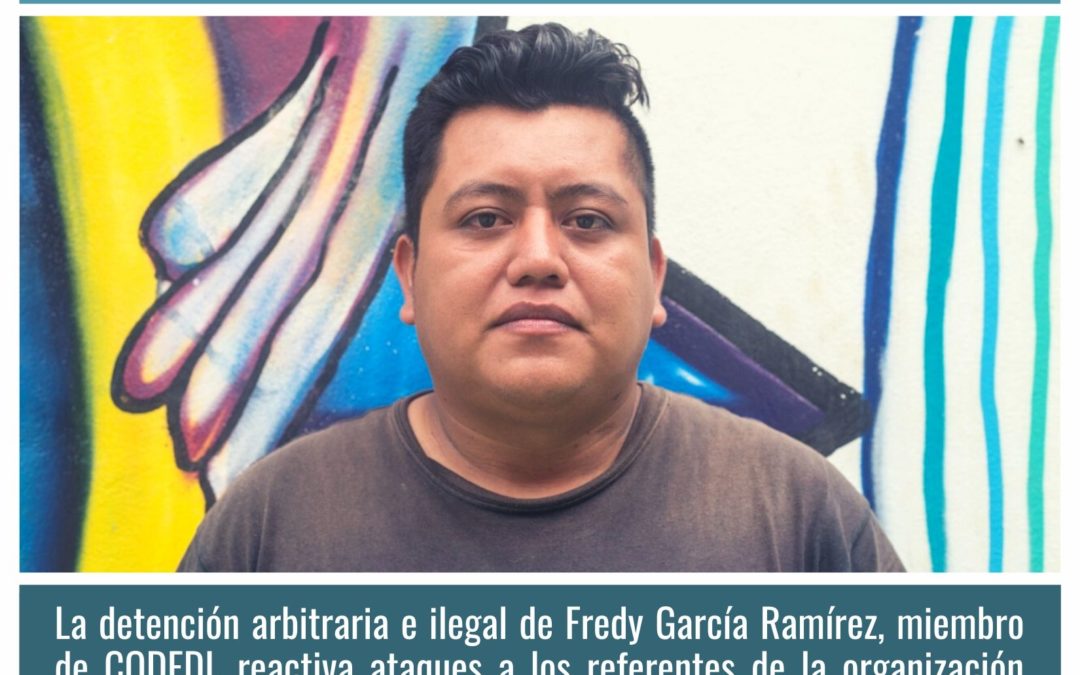 175 OSC’s, Organismos Defensores de DH y personas solidarias exigimos la libertad inmediata e incondicional de Fredy García Ramírez.