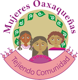 PRONUNCIAMIENTO/ Mujeres Oaxaqueñas Tejiendo Comunidad