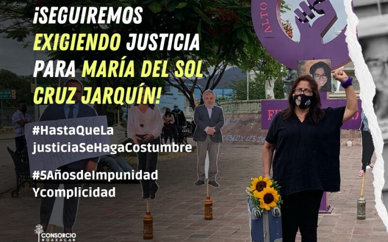 A cinco años del feminicidio de María del Sol Cruz, se mantiene viva y firme la exigencia de justicia ante la cadena de impunidad
