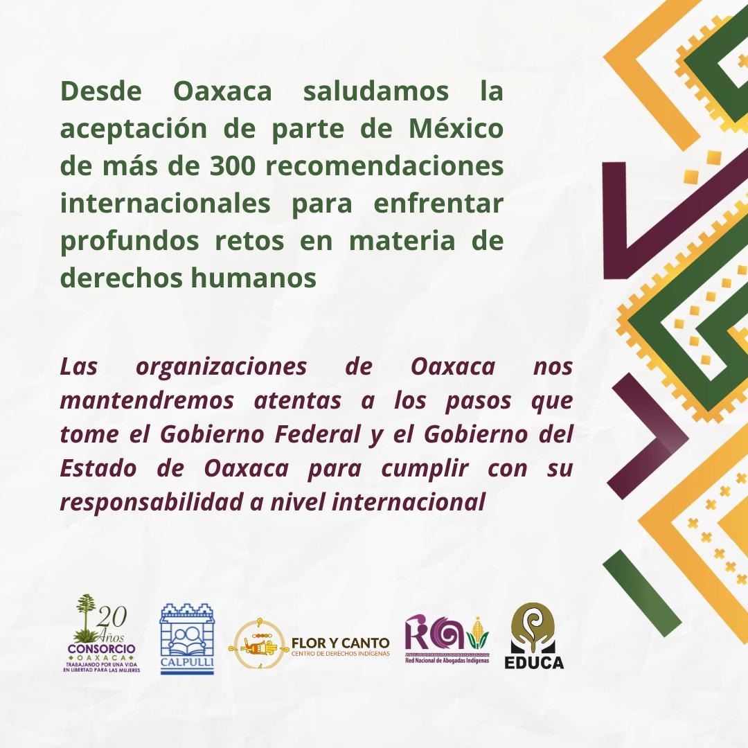 Desde Oaxaca saludamos la aceptación de parte de México de más de 300 recomendaciones internacionales para enfrentar profundos retos en materia de derechos humanos